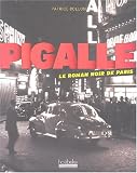 Pigalle, le roman noir de Paris.