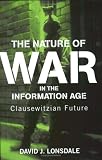 Nature of War in Information Age Pb: Clausewitzian Future (Cass Series--Strategy and History)