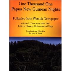 One Thousand One Papua New Guinean Nights: Folktales from Wantok Newspapers: Volume 2, Tales from 19 (Papua New Guinea Folklore Series)