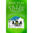 Tales from the Bridge Table: Contract Bridge 1925 to 1995 by  John Clay
