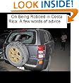 Avoid Being Robbed in Costa Rica: Words of advice from a frequent visitor