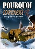 Pourquoi Comment ? : 1001 r�ponses, La vie sur la terre, Les sciences de la nature, Les hommes et leurs terres