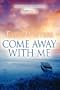 FaithWriters-Come Away With Me