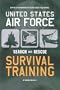 U.S. Air Force Search and Rescue Survival Training: AF Regulation 64-4