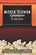 Movie Viewer Extraordinaire: Discerning the Influences of Movies on Your Freedom, Family and Happiness