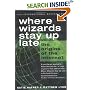 Where Wizards Stay Up Late: The Origins of the Internet