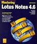 Mastering Lotus Notes 4.6