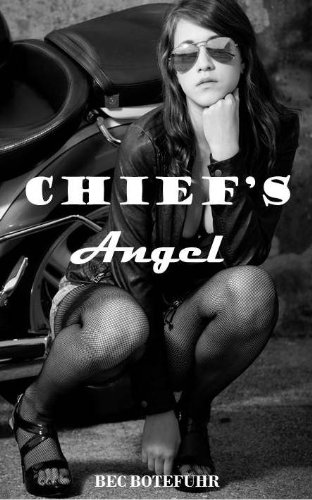 Chief's Angel (Biker Rockstar Series Book Three) by Bec Botefuhr
