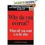 Why Do You Overeat? When all you want is to be slim: When All You Want to Be Is Slim