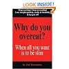 Why Do You Overeat? When all you want is to be slim: When All You Want to Be Is Slim