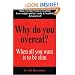 Why Do You Overeat? When all you want is to be slim: When All You Want to Be Is Slim