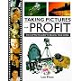 Taking Pictures for Profit: The Complete Guide to Selling Your Work