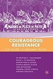 Courageous Resistance: The Power of Ordinary People