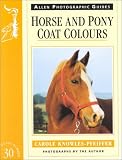  : Horse and Pony Coat Colours (Allen Photographic Guides)