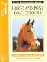 Horse and Pony Coat Colours (Allen Photographic Guides 30)