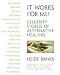 It Works for Me!: Celebrity Stories of Alternative Healing