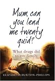 Review Portrait  / Mum Can You Lend Me Twenty Quid: What Drugs Did to My Family