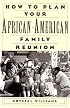 How To Plan Your African-American Family Reunion