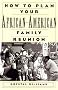 How To Plan Your African-American Family Reunion