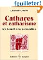 Cathares et catharisme : De l'esprit � la pers�cution