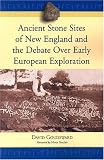 Ancient Stone Sites of New England and the Debate Over Early European Exploration