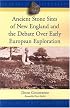 Ancient Stone Sites of New England and the Debate Over Early European Exploration