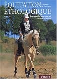 Equitation �thologique : Tome 2, Du poulain nouveau-n� au cheval mont�