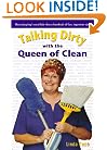 Talking Dirty With The Queen Of Clean