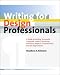 Writing for Design Professionals: A Guide to Writing Successful Proposals, Letters, Brochures, Portfolios, Reports, Presentations, and Job Applications