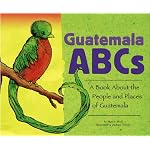 Guatemala ABCs: A Book About the People And Places of Guatemala (Country Abcs) (Country Abcs) book cover