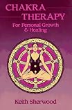 Chakra Therapy: For Personal Growth & Healing (Llewellyn's New Age)