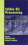 Edible Oil Processing (Chemistry and Technology of Oils and Fats)