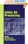 Edible Oil Processing (Sheffield Chemistry and Technology of Oils and Fats)