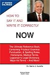 How to Say It and Write It Correctly NOW: The Ultimate Reference Book, Containing Practical Grammar, Punctuation, and Spelling Rules, Homonyms, Medical Terms, Layperson's Legal Dictionary, Major Art Terms -- and More!