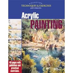 Acrylic Painting: The Techniques and Exercises Collection (Techniques & Exercises Collection)