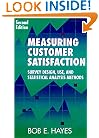 Measuring Customer Satisfaction: Survey Design, Use, and Statistical Analysis Methods, Second Edition