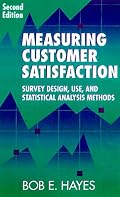 Measuring Customer Satisfaction: Survey Design, Use, and Statistical Analysis Methods, Second Edition