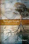 Twilight People: One Man's Journey to Find His Roots