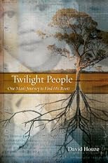 Twilight People: One Man's Journey to Find His Roots