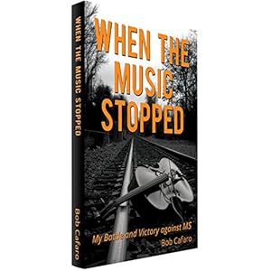 When the Music Stopped: My Battle and Victory against MS