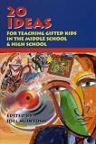 20 Ideas For Teaching Gifted Kids in the Middle School & High School
