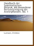 Handbuch der Systematischen Botanik, Mit Besonderer Berücksichtigung der Arzneipflanzen. Bd. 1 - Luerssen, Christian