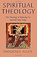 Spiritual Theology: The Theology of Yesterday for Spiritual Help Today