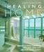 Books : The Healing Home: Creating the Perfect Place to Live with Color, Aroma, Light and Other Natural Elements