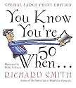 You Know You're 50 When...