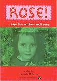 Rose! : - and the wicked wolfeeee!