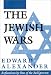 The Jewish Wars: Reflections by One of the Belligerents