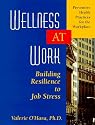 Wellness at Work: Building Resilience to Job Stress