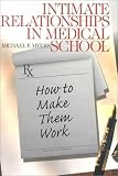 Intimate Relationships in Medical School: How to Make Them Work (Surviving Medical School Series)