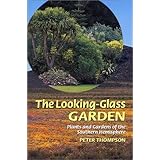 the looking glass garden plants and gardens of the southern hemisphere